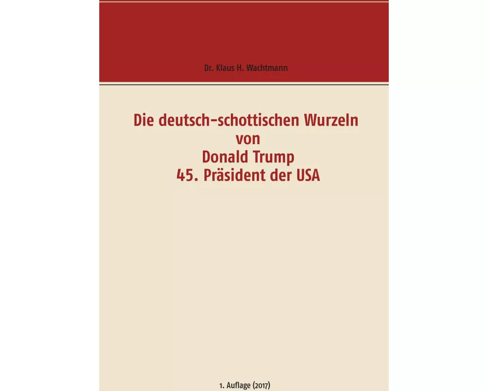 Die deutsch-schottischen Wurzeln von Donald Trump 45. Präsident der USA