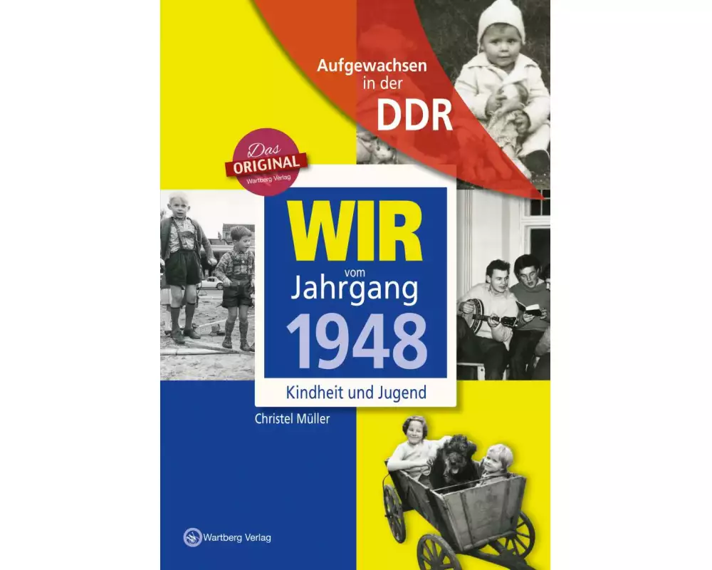 Wir vom Jahrgang 1948 - Aufgewachsen in der DDR
