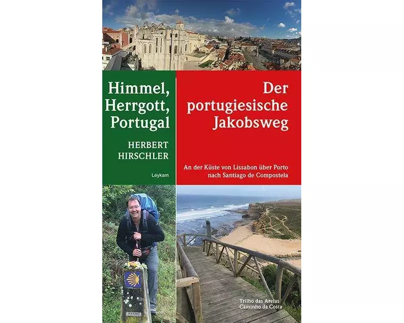 Himmel, Herrgott, Portugal – Der portugiesische Jakobsweg