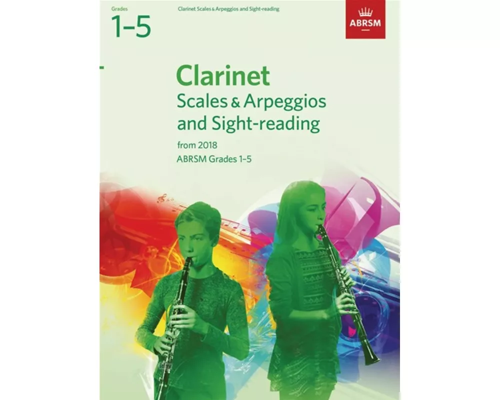 Clarinet Scales & Arpeggios and Sight-Reading, ABRSM Grades 1-5