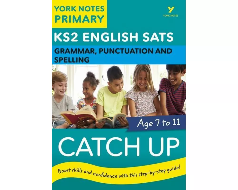 English SATs Catch Up Grammar, Punctuation and Spelling: York Notes for KS2