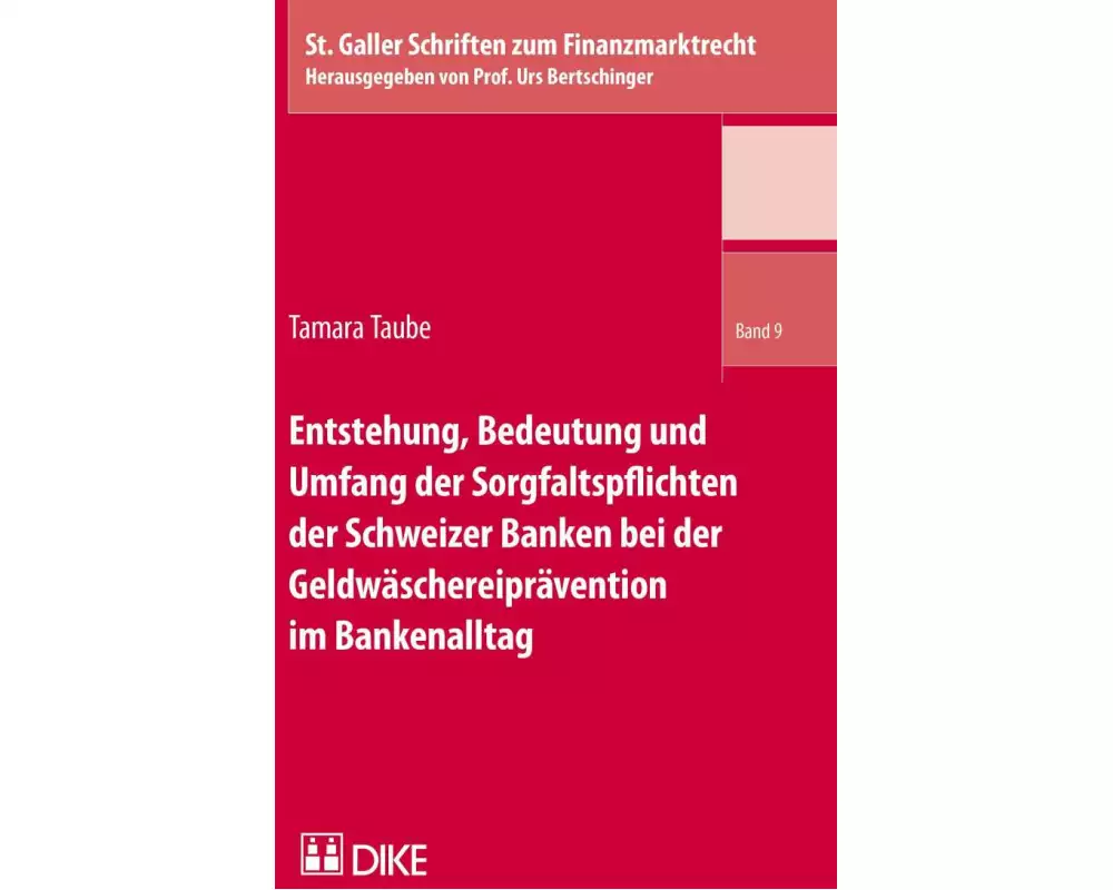 Entstehung, Bedeutung und Umfang der Sorgfaltspflichten der Schweizer Banken bei der Geldwäschereiprävention im Bankenalltag