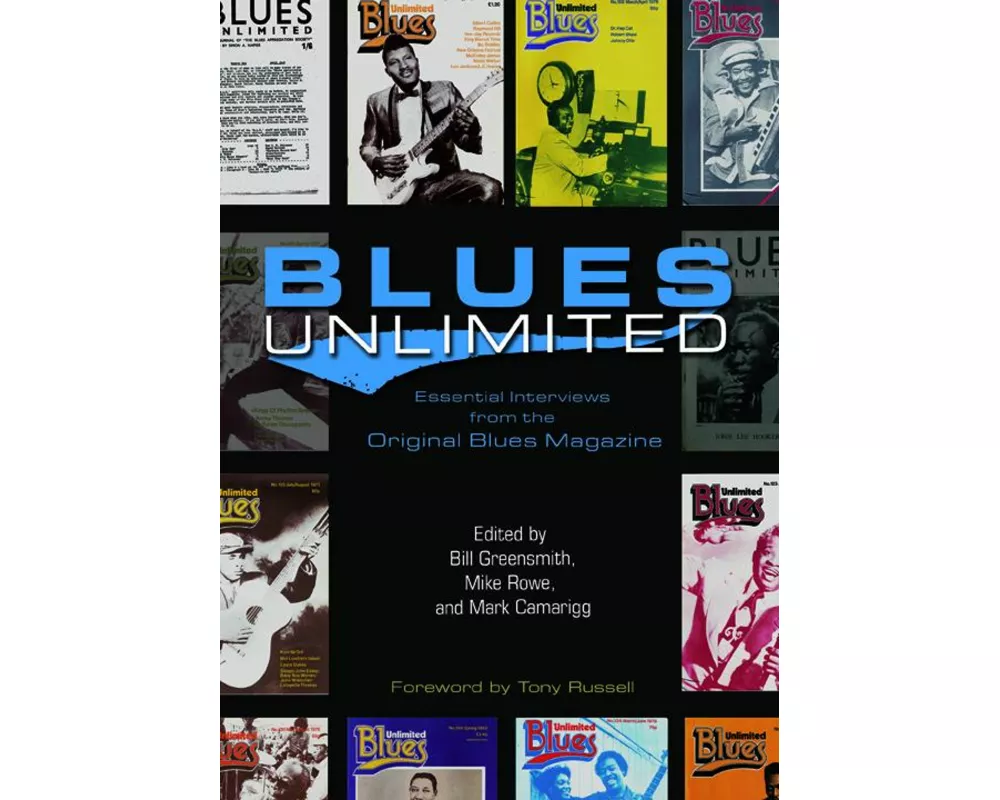 Blues Unlimited: Essential Interviews from the Original Blues Magazine