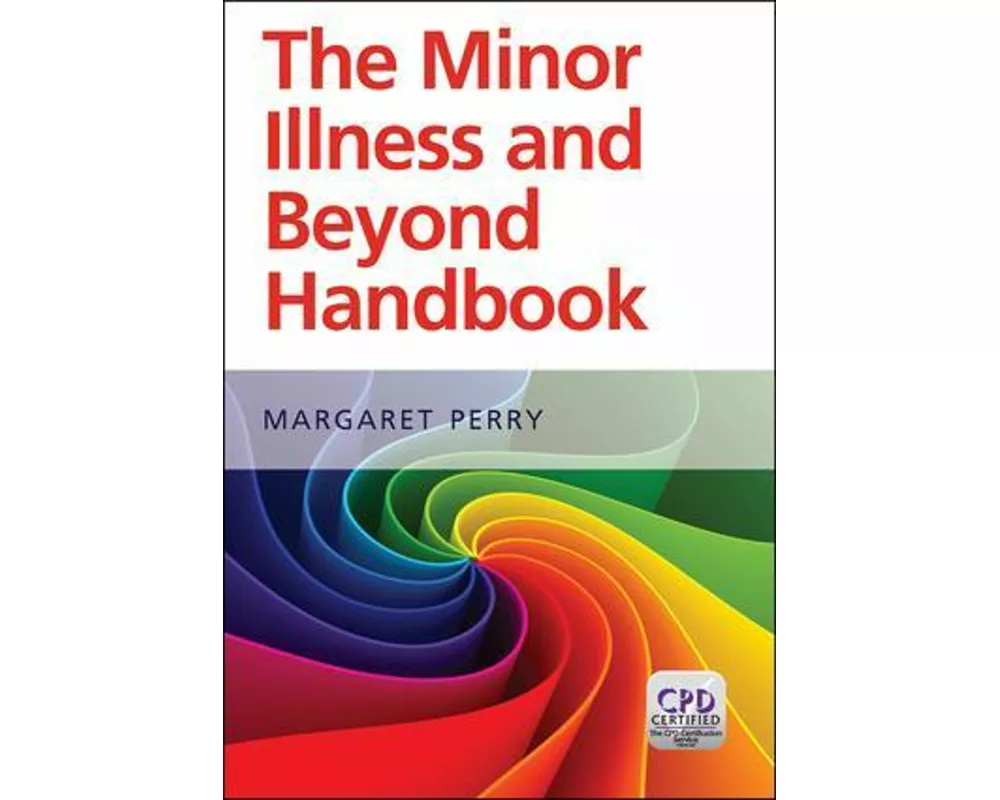 The Minor Illness and Beyond Handbook