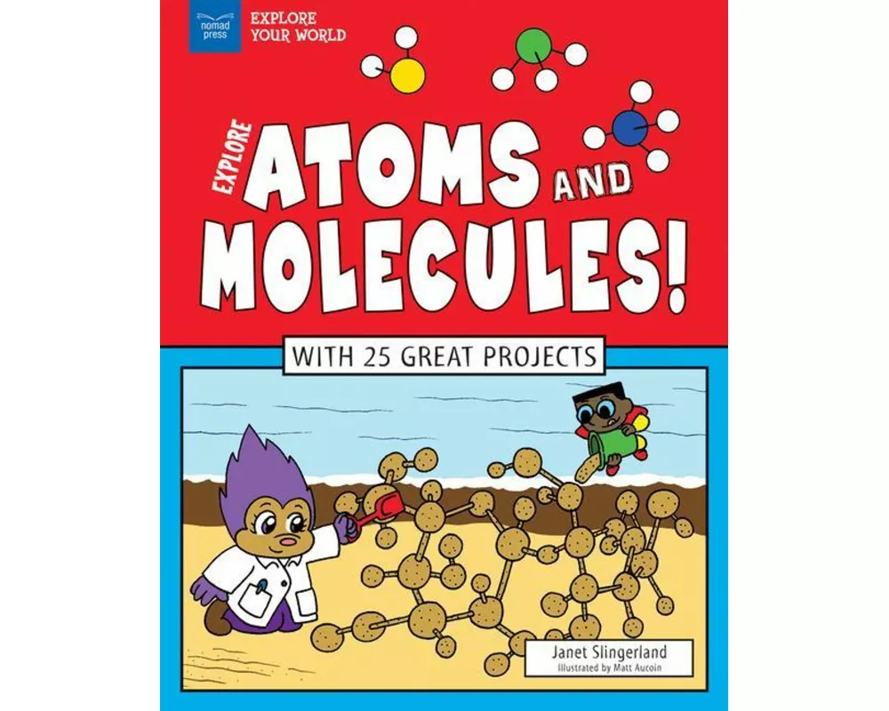 Explore Atoms and Molecules!
