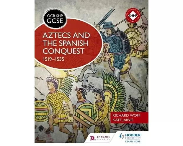 OCR GCSE History Shp: Aztecs and the Spanish Conquest, 1519-1535