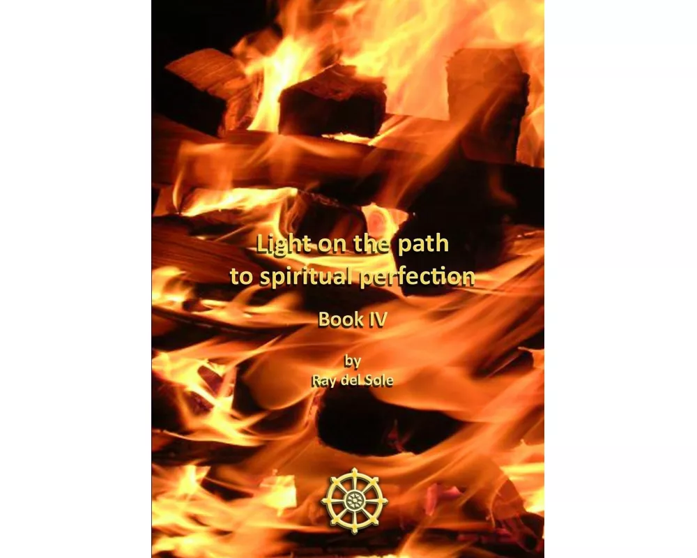 Light on the Path to Spiritual Perfection - Book IV