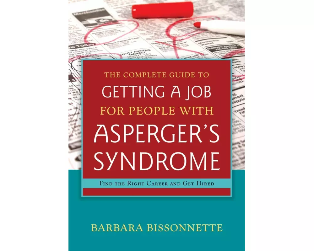 The Complete Guide to Getting a Job for People with Asperger's Syndrome