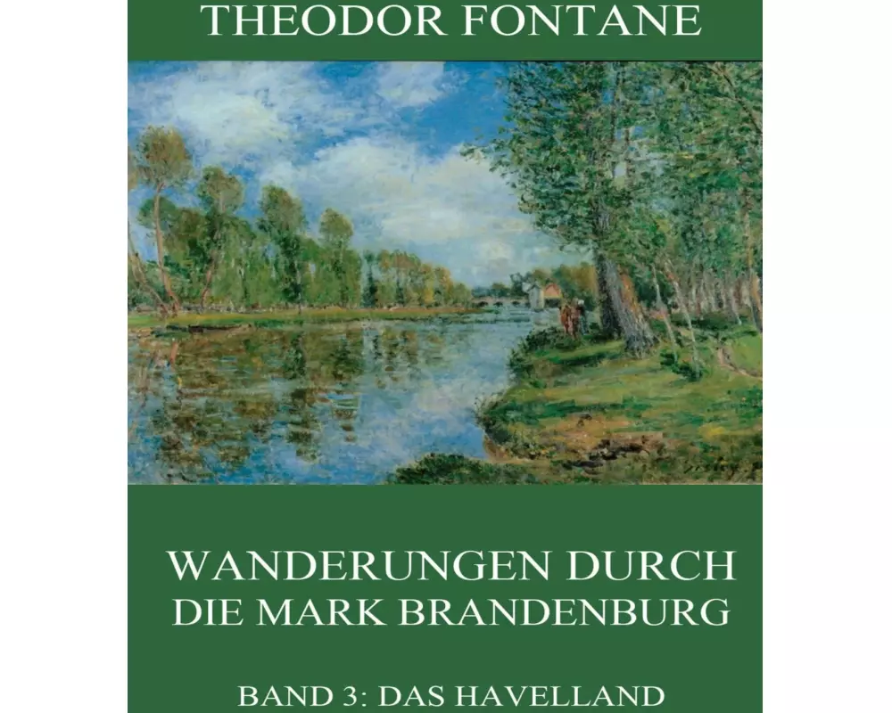 Wanderungen durch die Mark Brandenburg, Band 3: Das Havelland