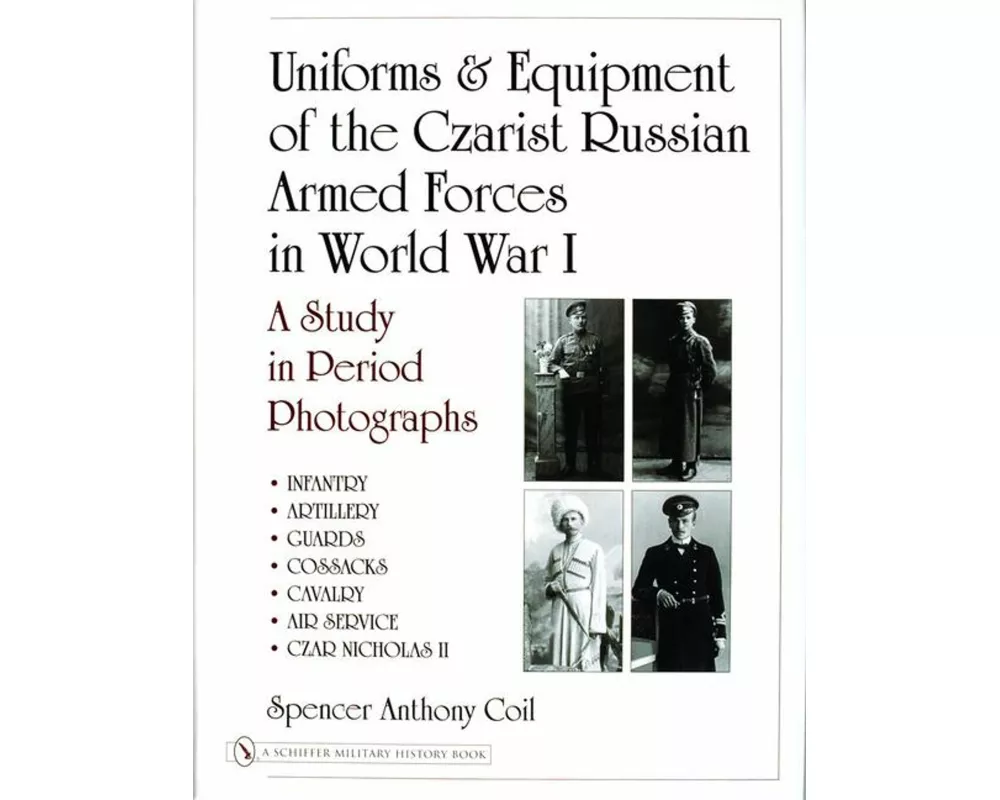 Uniforms & Equipment of the Czarist Russian Armed Forces in World War I