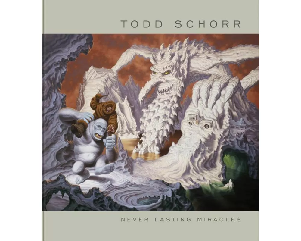 Never Lasting Miracles: The Art of Todd Schorr