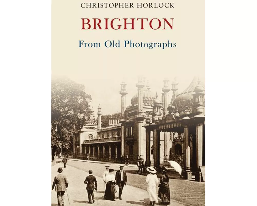 Brighton From Old Photographs
