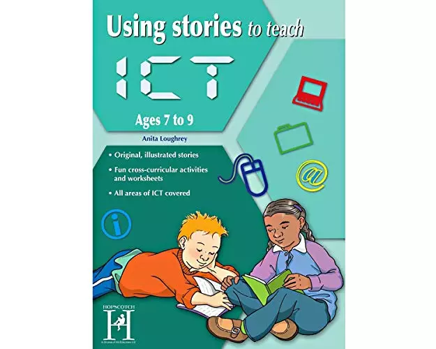 Using Stories to Teach ICT Ages 7-9