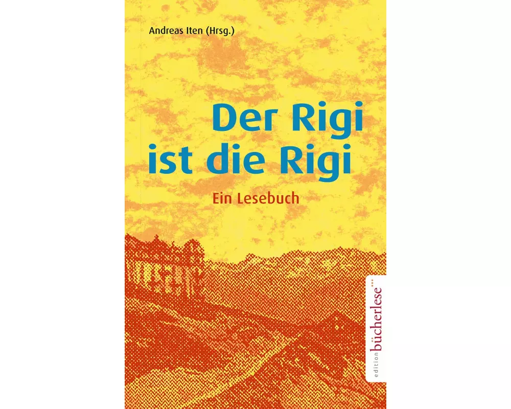 Der Rigi ist die Rigi