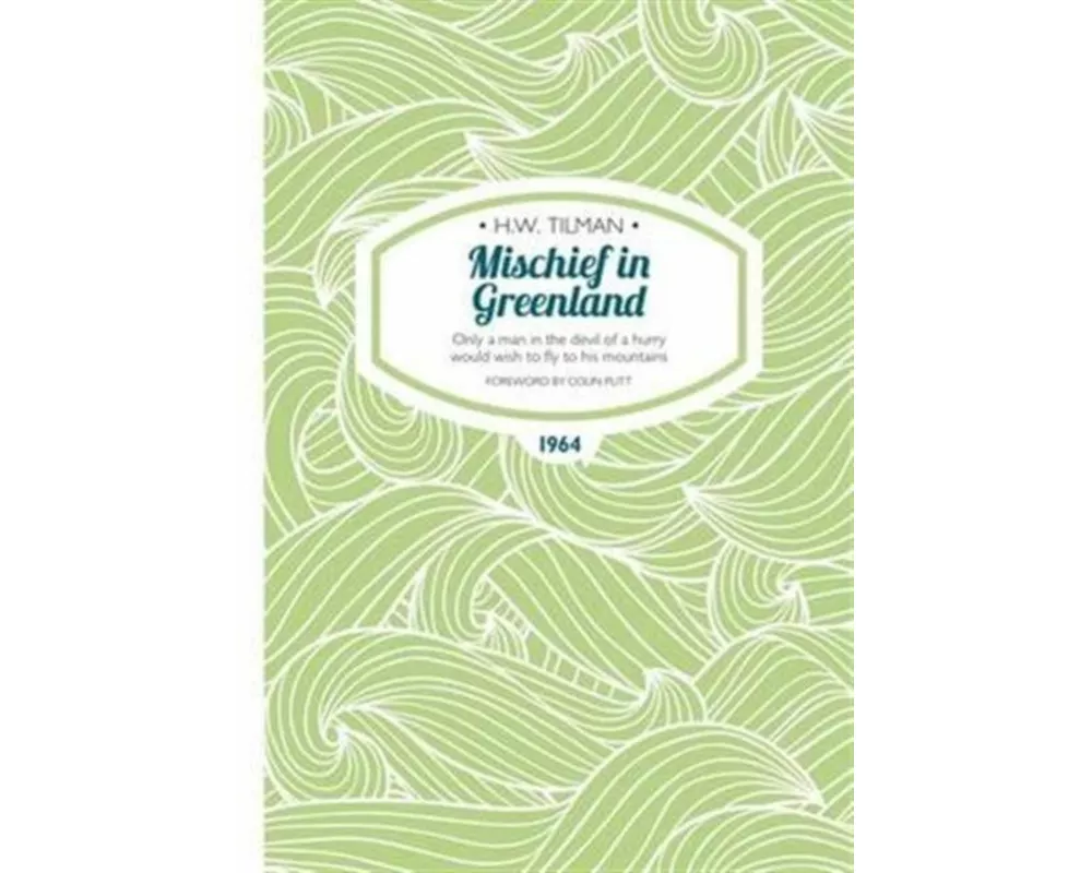 Mischief in Greenland: Only a Man in the Devil of a Hurry Would Wish to Fly to His Mountains