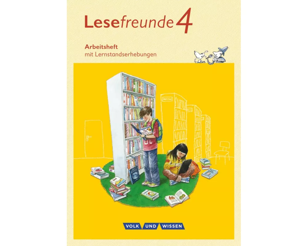 Lesefreunde - Lesen - Schreiben - Spielen - Östliche Bundesländer und Berlin - Neubearbeitung 2015 - 4. Schuljahr