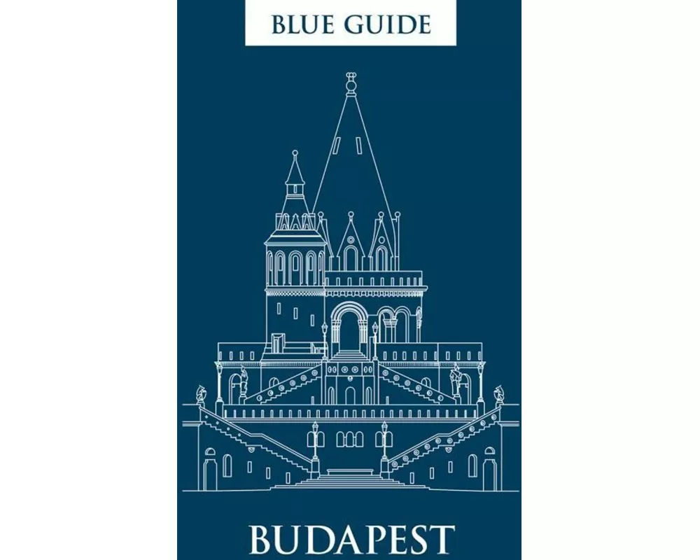 Blue Guide Budapest: Third Edition