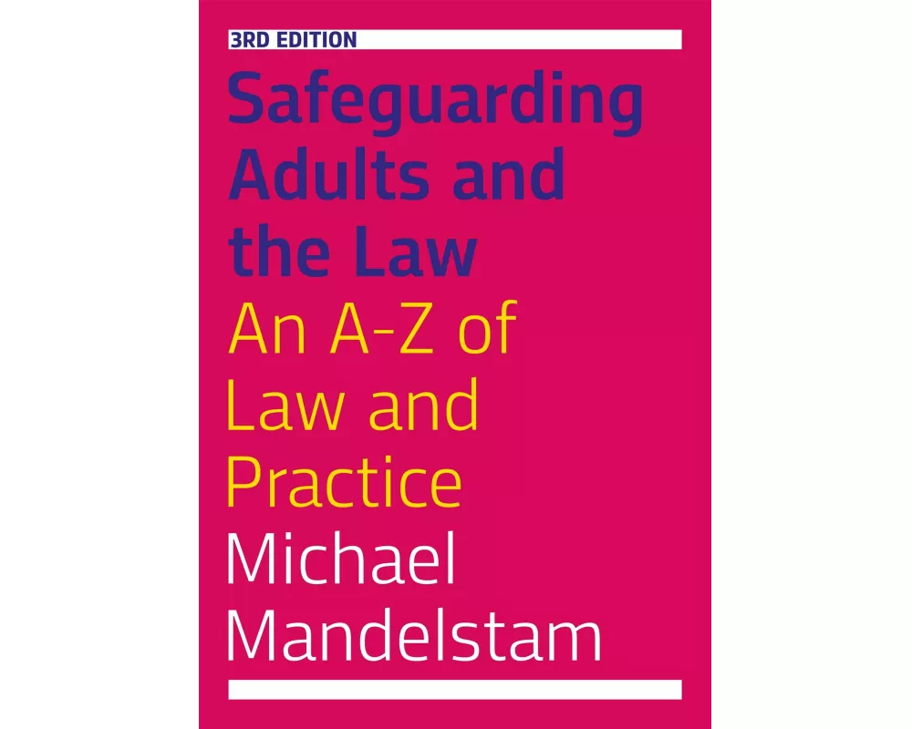 Safeguarding Adults and the Law, Third Edition