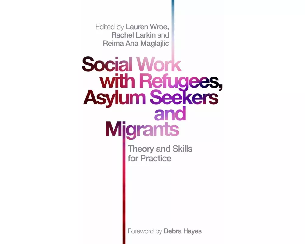 Social Work with Refugees, Asylum Seekers and Migrants