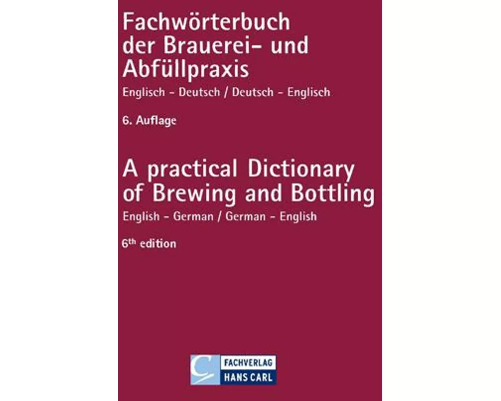 Fachwörterbuch der Brauerei- und Abfüllpraxis englisch-deutsch / deutsch-englisch