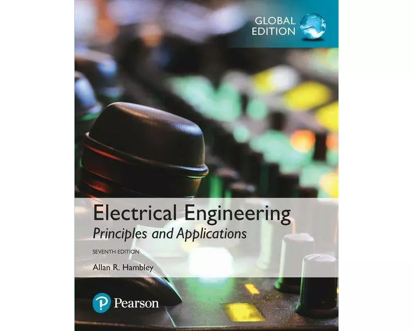 Electrical Engineering: Principles & Applications, Global Edition