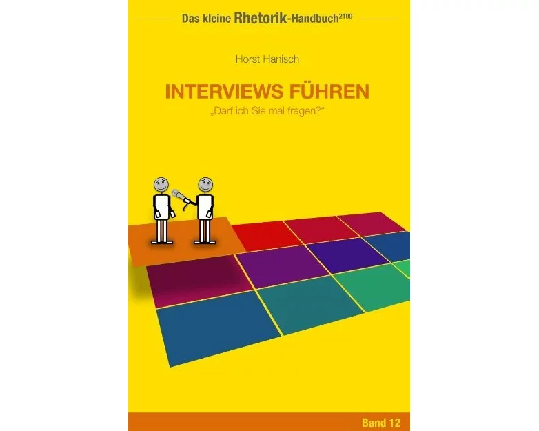 Rhetorik-Handbuch 2100 - Interviews führen