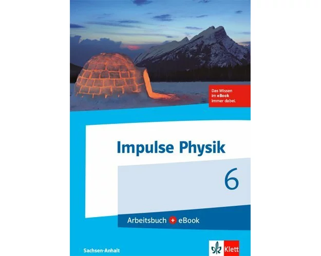 Impulse Physik. Arbeitsbuch mit eBook Klasse 6. Ausgabe für Sachsen-Anhalt ab 2017