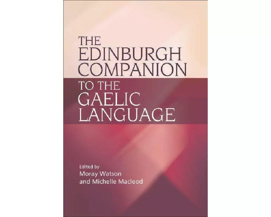 The Edinburgh Companion to the Gaelic Language