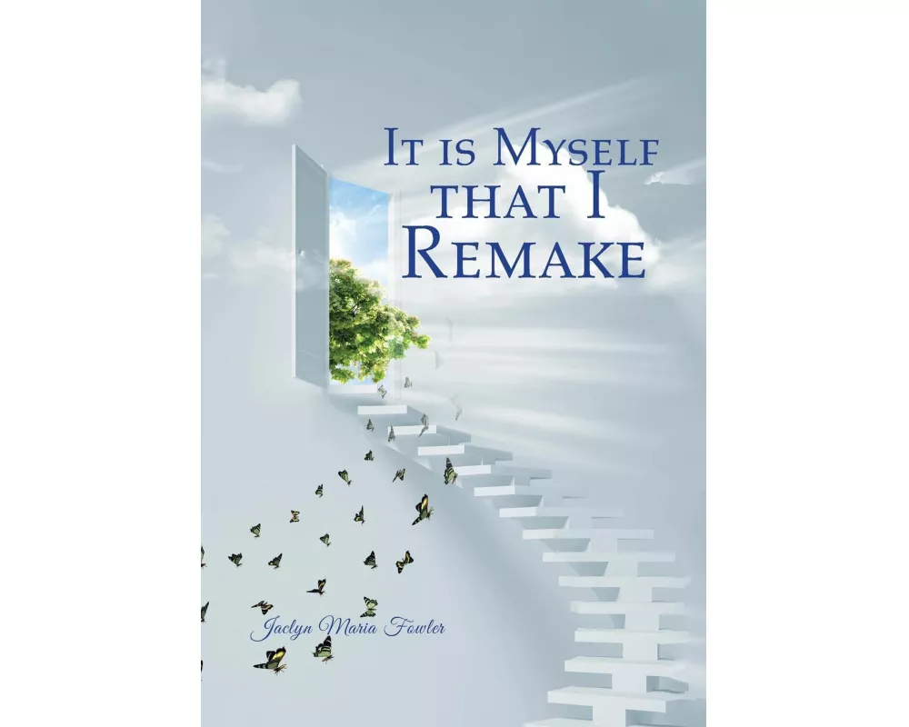 It is Myself that I Remake