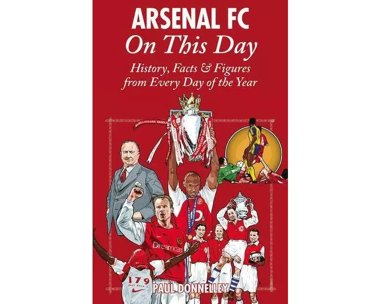 Arsenal on This Day: History, Facts & Figures from Every Day of the Year