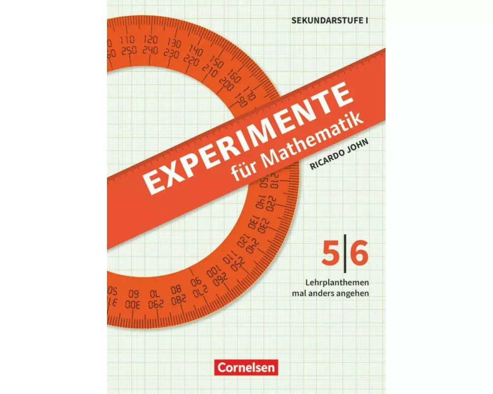 Experimente für Mathematik, Klasse 5/6, Lehrplanthemen mal anders angehen, Kopiervorlagen
