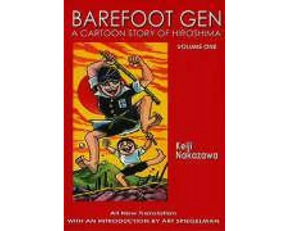 Barefoot Gen #1: A Cartoon Story Of Hiroshima