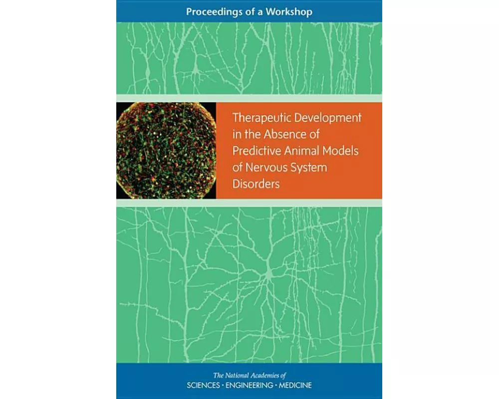 Therapeutic Development in the Absence of Predictive Animal Models of Nervous System Disorders