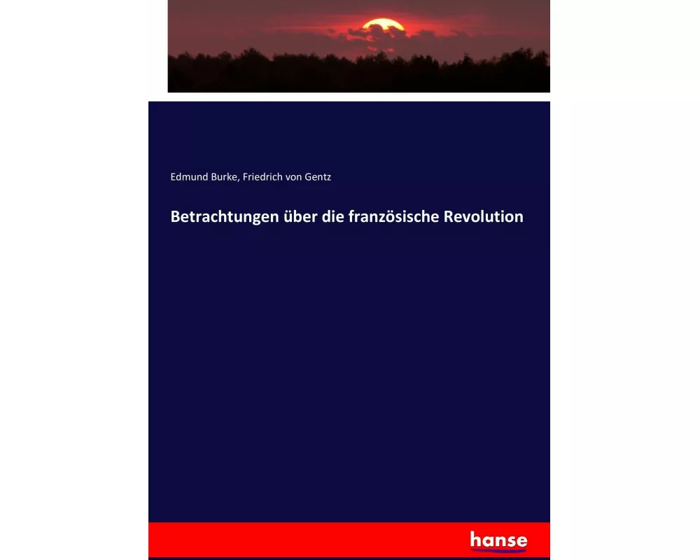Betrachtungen über die französische Revolution