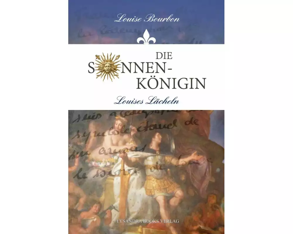 Die Sonnenkönigin - Louises Lächeln