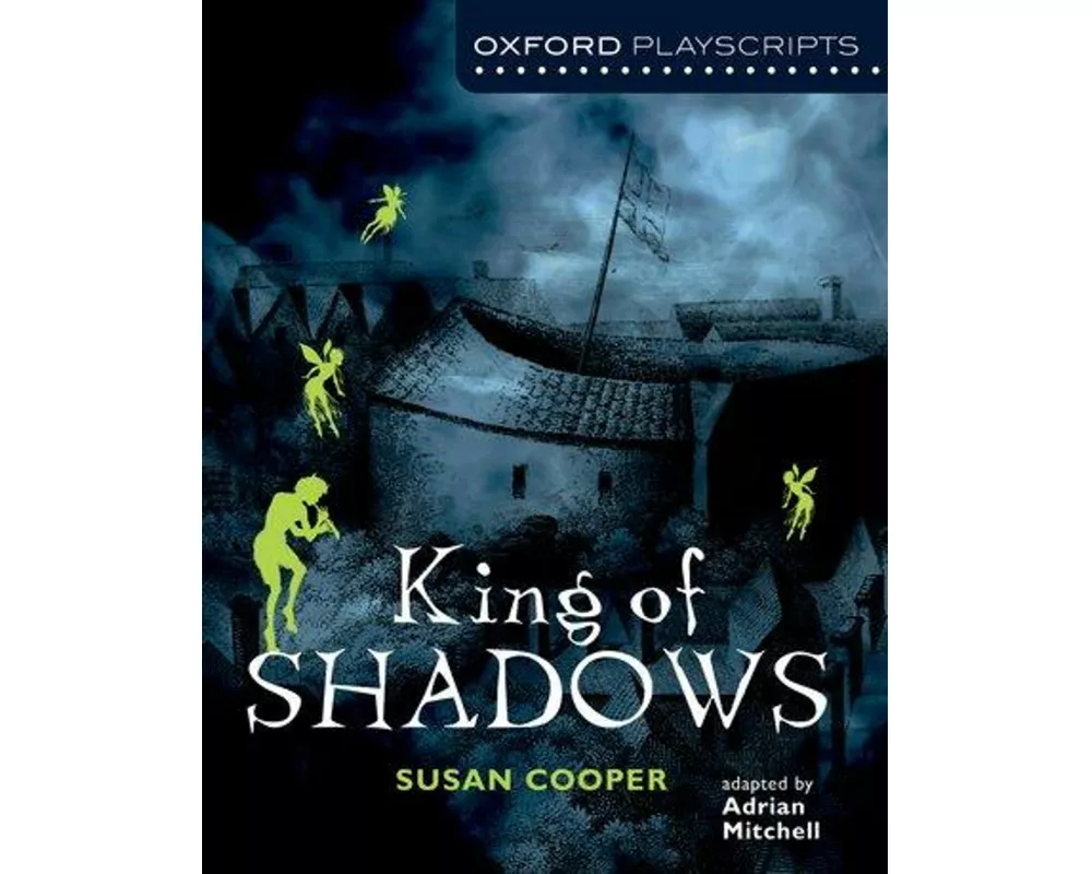 Oxford Playscripts: King of Shadows