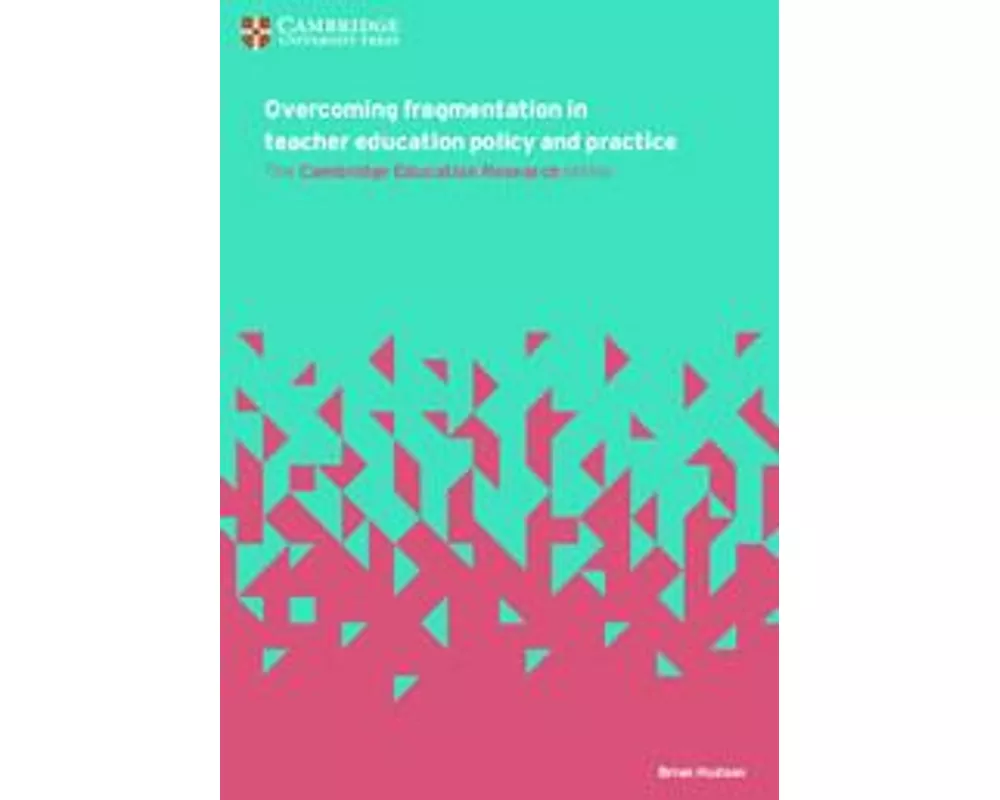 Overcoming Fragmentation in Teacher Education Policy and Practice