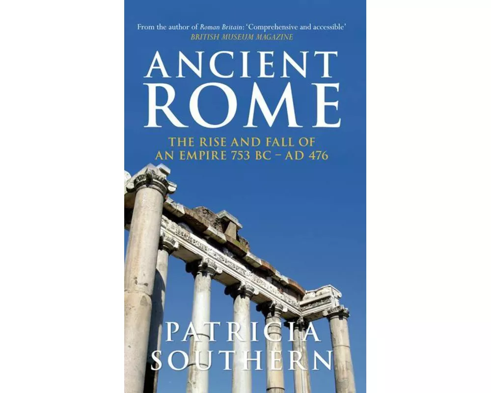 Ancient Rome The Rise and Fall of an Empire 753BC-AD476