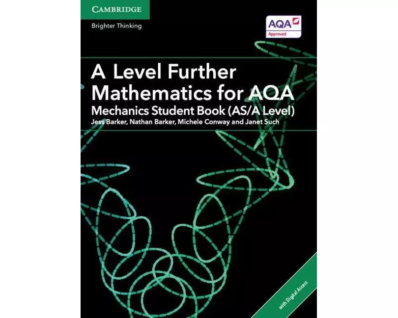 A Level Further Mathematics for AQA Mechanics Student Book (AS/A Level) with Digital Access (2 Years)