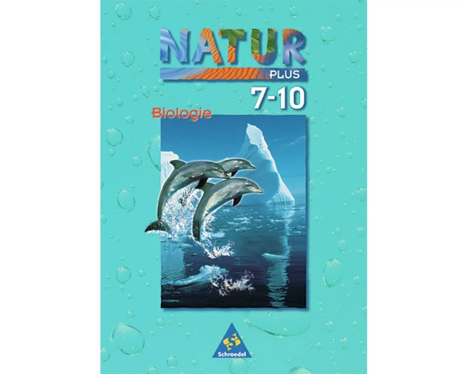 Natur plus Biologie 7-10. Schülerband. Gesamtschulen. Bremen, Hamburg, Niedersachsen, Nordrhein-Westfalen und Schleswig-Holstein