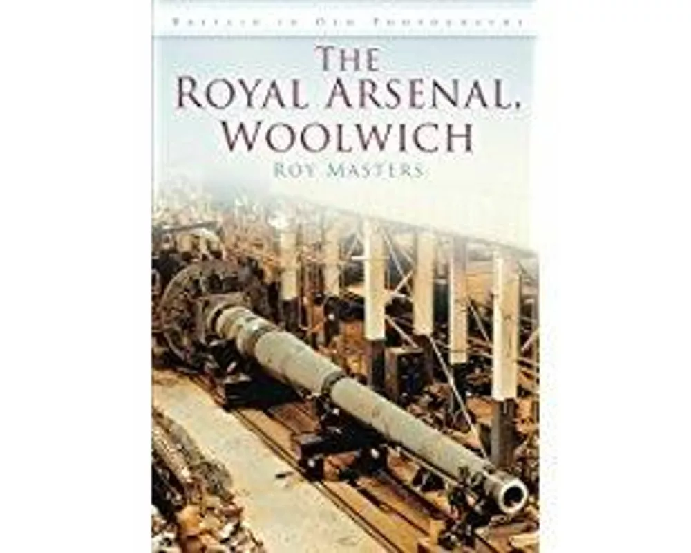 The Royal Arsenal, Woolwich
