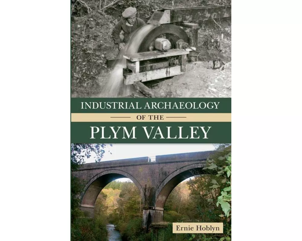 Industrial Archaeology of the Plym Valley