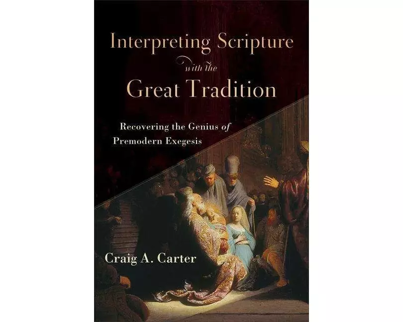 Interpreting Scripture with the Great Tradition
