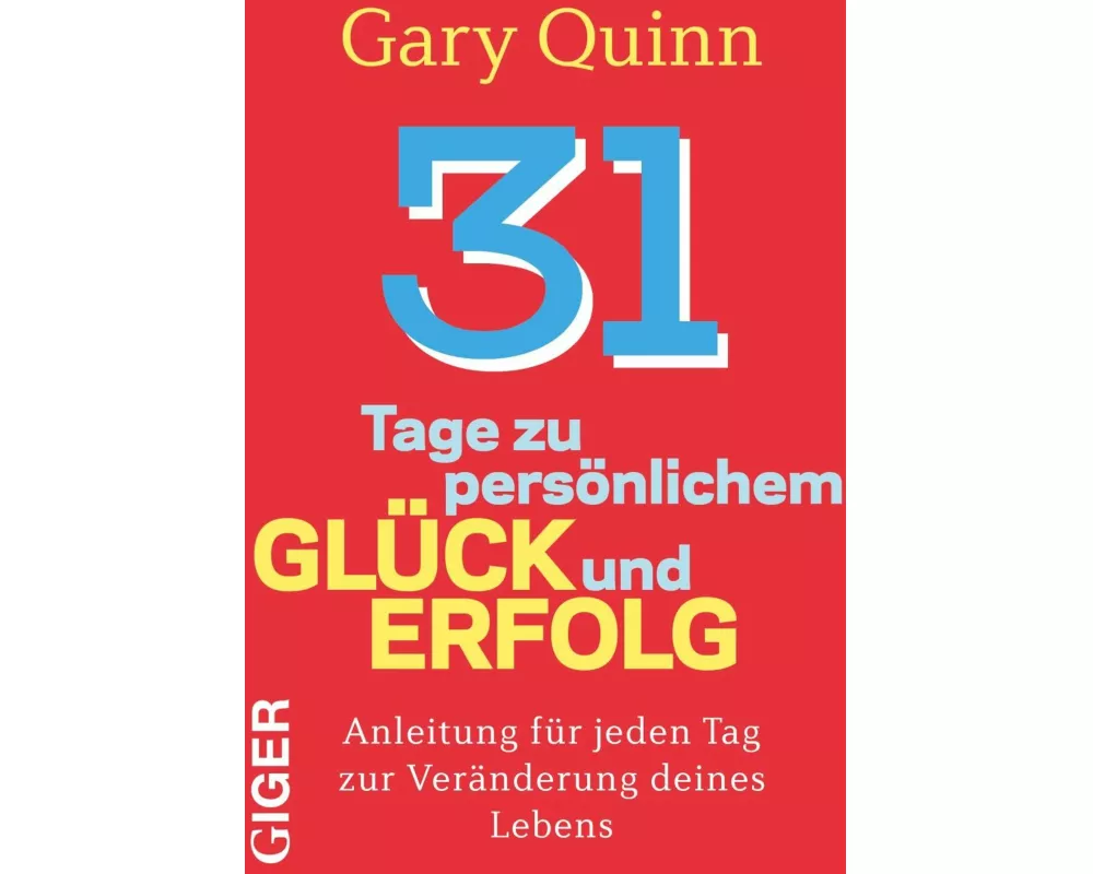 31 Tage zu persönlichem Glück und Erfolg
