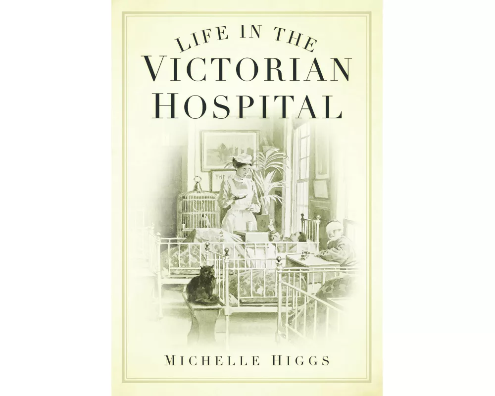 Life in the Victorian Hospital