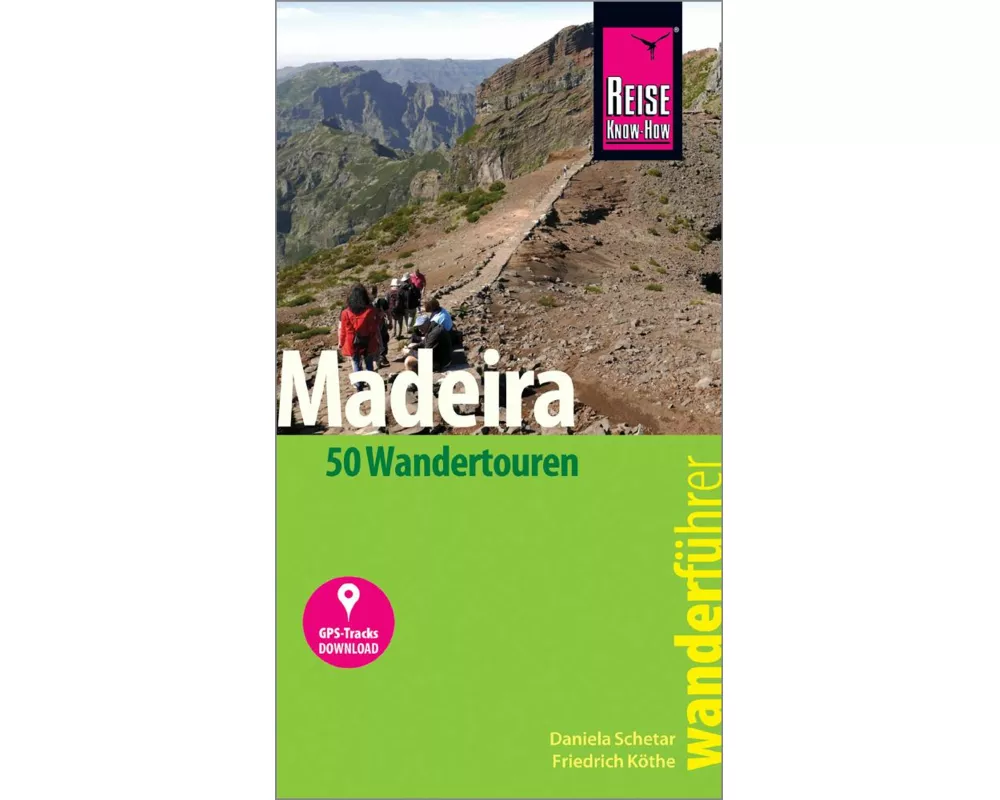 Reise Know-How Wanderführer Madeira (50 Wandertouren)