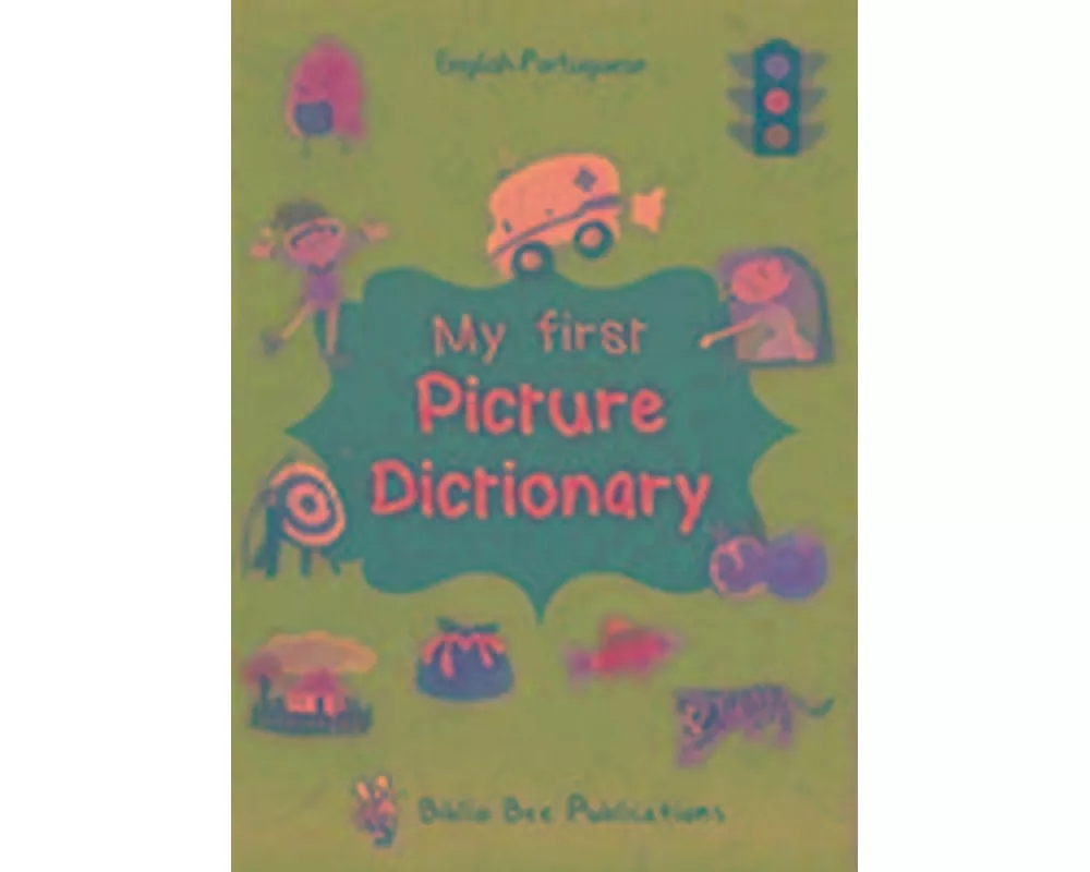 My First Picture Dictionary English-Portuguese: Over 1000 Words