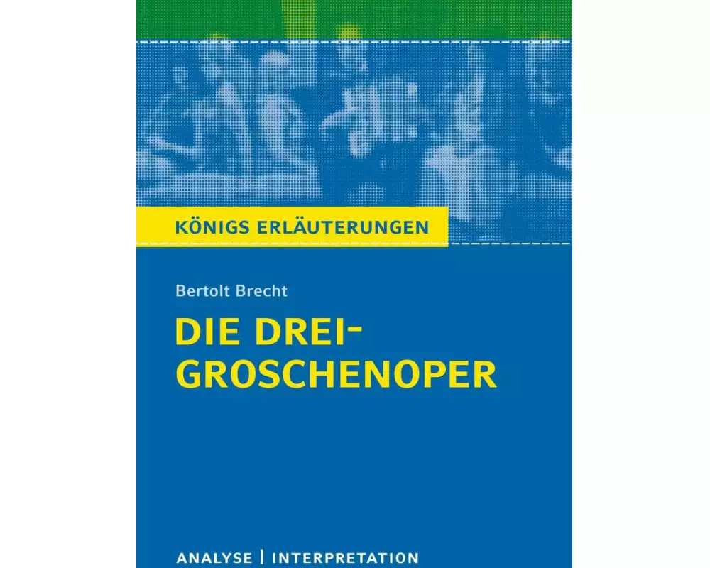 Die Dreigroschenoper von Bertolt Brecht