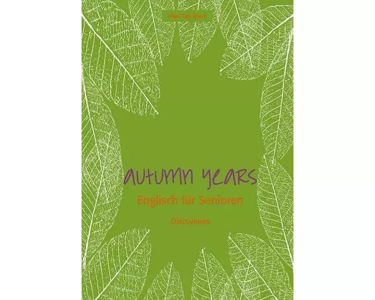 Autumn Years - Englisch für Senioren - Discoveries