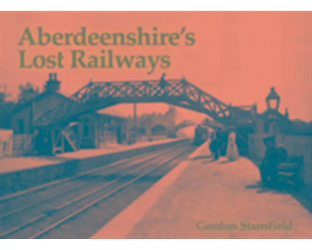 Aberdeenshire's Lost Railways